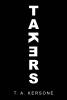 Author T. A. Kersone’s New Book, "Takers," is a Powerful Novel That Explores the Strange Childhood Events the Author Experienced and Their Lasting Impact on His Life