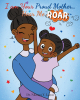 Author Dr. Nikimya Y. Ligon’s New Book, "I am Your Proud Mother... Hear Me Roar," is a Heartfelt Tale That Celebrates the Beauty and Joy of Being a Mother