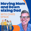 New Podcast "Moving Mom and Downsizing Dad" Empowers Gen Xers Navigating Life’s Toughest Challenges with Aging Parents