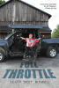 Author Scott "Beef" Bidwell’s New Book, "Full Throttle," is a Powerful Memoir Documenting the Author’s Life Following a Life-Changing Injury While Just Fifteen Years Old