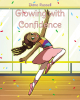 Author Diane Russell’s New Children’s Picture Book, "Glowing with Confidence," is Her Second Feel-Good Story from the Wise Choice Kids Club Series