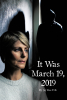 Author Jay Dee F.R.’s New Book, "It Was March 19, 2019," is a Compelling Memoir Revealing How an Innocent Romance Turned Out to be a Devious Scam Played on the Author