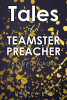 Timothy A. Mills’s Newly Released “Tales of a Teamster Preacher: A Daily Devotional” is an Inspiring Collection of Real-Life Reflections for Spiritual Growth