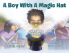 Lisa R. Frazier’s Newly Released "A Boy with a Magic Hat" is a Heartfelt Children’s Story Promoting Kindness, Understanding, and Inclusion