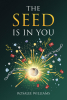 Rosalee Williams’s Newly Released “The Seed Is in You” is an Inspiring and Thought-Provoking Collection of Poetry