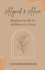 Taylor Johnson’s Newly Released "Aligned & Alive" is an Inspiring Guide to Finding True Purpose and Fulfillment Through Alignment with Christ