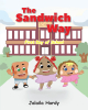 Jalaila Hardy’s Newly Released Children’s Book, “The Sandwich Way: First Day Of School,” Serves Up a Powerful Lesson on Inclusion and Diversity