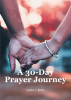 Isaiah T. Hayes’s Newly Released "A 30-Day Prayer Journey" is an Inspiring Devotional Designed to Strengthen Marriages Through Faith and Prayer