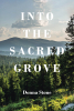 Donna Stone’s Newly Released "Into the Sacred Grove" is a Gripping Thriller Set in the Mysterious Depths of the Pacific Northwest