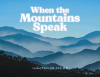 Lyndsey Horn, MA, CCC-SLP’s Newly Released “When the Mountains Speak” is a Captivating Exploration of the Wisdom, History, and Stories in the Appalachian Landscape