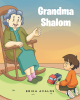 Erika Avalos’s New Book, "Grandma Shalom," is a Heartwarming Tale That Centers Around a Young Boy and His Special Relationship He Shares with His Grandmother