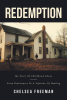 Chelsea Freeman’s New Book, "Redemption," a Powerful Memoir Detailing the Author’s Escape from Childhood Abuse and Her Journey Towards a Lifetime of Healing