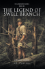 J.R. Collins’s New Book, “The Legend of Swell Branch,” Follows One Man’s Quest for Justice After His Family and Home Are Taken from Him in the Reconstruction Era South