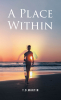 T.D. Martin’s New Book, “A Place Within,” is a Powerful Story of One Man’s Journey to Fulfill His Dreams of Becoming a "Somebody" with the Help of His Athletic Abilities