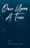 Inga Gabadze’s New Book, "Once Upon a Time," is a Poignant Novel That Follows a Human Rights Defense Professional as She Comes to Know Her Secretive Next-Door Neighbor