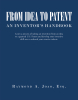 Raymond A. Joao, Esq.’s New Book, “From Idea To Patent: An Inventor's Handbook,” is an Insightful Guide to Help Readers Turn Their Ideas Into Patented Inventions