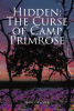 Annie Verdae’s New Book, "Hidden: The Curse of Camp Primrose," Follows a Young Teen and Her New Friends as They Work to Uncover the Sinister Truth Behind Camp Primrose