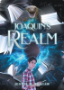 Jennie M. Bragaw’s New Book, "Joaquin's Realm," is a Riveting Tale That Follows the Adventures of a Young Teen Who is Anything But Ordinary as Leaps Through Time & Space