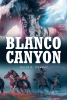 David E. Waddell’s New Book, "Blanco Canyon," is a Thrilling Novel That Follows a Disgraced Cavalry Officer Who Must Kidnap a Comanche Warrior in Order to be Reinstated