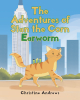 Author Christine Andrews’s New Book “The Adventures of Stan the Corn Earworm” is a Riveting Tale That Follows a Corn Earworm as He and His Friends Explore New York City