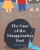 Author Lissa Nelson-Honken’s New Book, “The Case of the Disappearing Feet,” Follows a Teacher’s Assistant Who Must Reverse the Effects of a Magic Potion