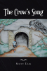 Author Scott Ulik’s New Book, "The Crow's Song," Follows One Man’s Journey in a Strange New World Where He Must Confront Both an Ongoing Crisis and His Inner Self