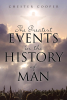 Author Chester Cooper’s New Book, "The Greatest Events in the History of Man," is a Powerful Call for Society to Reconnect with Biblical Principles for a Brighter Future