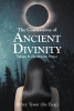 Author Jeffrey Tyson (the Esog)’s New Book, “The Confessions of Ancient Divinity: The Mourikis Project,” Follows the Continued Path of One Alien’s Purpose on Earth