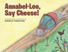 Danielle Pendleton’s Newly Released "Annabel-Lee, Say Cheese!" is a Charming and Humorous Children’s Story About Self-Expression and Confidence