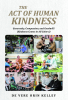 DeVere Orin Kelley’s Newly Released “The Act of HUMAN KINDNESS” is an Inspiring Celebration of Generosity and Compassion