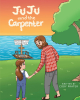 Cody Prater’s Newly Released “JuJu and the Carpenter” is a Heartwarming Children's Story That Explores Friendship, Faith, and the Power of God's Love