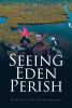 Clerance Lee Jones and Amanda Lucas’s New Book “Seeing Eden Perish” is a Gripping Poem About a Battle Between Spanish Conquistadors and Florida Everglades Natives