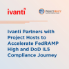 Ivanti Partners with Project Hosts to Accelerate FedRAMP High and DoD IL5 Compliance Journey