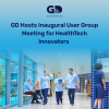 Inaugural User Group Meeting for HealthTech Innovators Hosted by GD