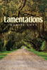 Author Daniel Lott’s New Book, "Lamentations," is a Poignant Memoir Detailing the Author’s Discovery of the Difficult Conflicts and Secrets of His Family’s Past