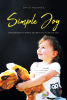David MacInnes’s Newly Released "Simple Joy: Granddaddy’s Simple Secrets to a Life of Joy!" is a Heartfelt Guide to Living a Meaningful Life Through Timeless Values