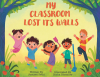 Jasneet Sethi’s Newly Released "My Classroom Lost Its Walls" is a Delightful Exploration of Outdoor Learning and Discovery