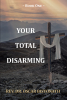 Rev. Dr. Oscar Bistonath’s Newly Released "Your Total Disarming: Book One" is a Transformative Guide to Spiritual Awakening and a Closer Walk with God