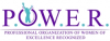 P.O.W.E.R. (Professional Organization of Women of Excellence Recognized) Selects Newest Women of Empowerment Members