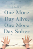 Author John Britt’s New Book, "One More Day Alive, One More Day Sober," is a Poignant Memoir That Follows the Author’s Journey from Rock Bottom to Sobriety