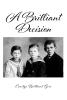 Author Carolyn Brilliant Gero’s New Book, "A Brilliant Decision," is a True Story of One Man’s Choice to Bring His Family to America from Berlin at the Start of WWII