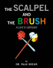 Author Dr. Raja Srour’s New Book, "The Scalpel and the Brush: A Life's Odyssey," is a Compelling Memoir That Blends the Art of Beauty with the Science of Medicine