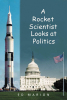 Author Ed Marion’s New Book, "A Rocket Scientist Looks at Politics," Explores How a Technical Approach Could be Used to Improve the Function of the Federal Government