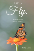 Author Ruby Lucas’s New Book, "I Will Fly: My Journey with Bipolar Disorder," is a Powerful Memoir That Documents the Author’s Experiences with Bipolar Disorder