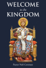Pastor Neil Gottman’s Newly Released "Welcome to the Kingdom" is an Insightful Guide to Living a Fulfilling and Abundant Life in God’s Kingdom