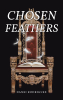Danei Rodriguez’s Newly Released "Chosen Feathers" is a Heartfelt Memoir That Explores the Beauty of Redemption and God’s Divine Calling