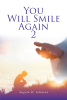 Angela D. Johnson’s Newly Released "You Will Smile Again 2" is Heartfelt Testament to Faith, Resilience, and the Power of Caregiving
