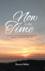 Theresa Holder’s Newly Released “Now Is The Time: The voice of one crying in the wilderness, prepare ye the way of the Lord” is an Urgent Spiritual Call