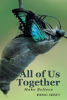 Michael Garrett’s Newly Released "All of Us Together" is a Heartfelt Call to Unite in Faith, Love, and Trust in God's Plan for a Renewed Sense of Purpose and Community