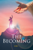 B.W.E.’s Newly Released “The Becoming” is a Profound Exploration of Self-Discovery and Spiritual Awakening